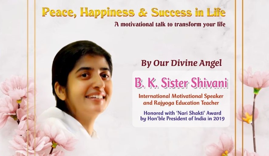 5th March 4:30 pm : Peace, Happiness & Success in Life - By B.K. Shivani Didi